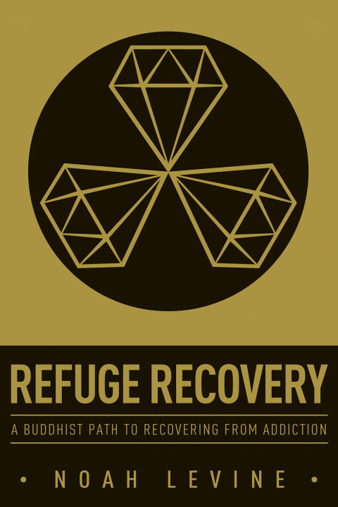 Refuge Recovery : A Buddhist Path to Recovering from Addiction - FULL INSTANT DOWNLOAD | PDF DOCX EPUB