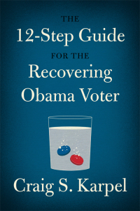 Cover image: The 12-Step Guide for the Recovering Obama Voter 9780062131058