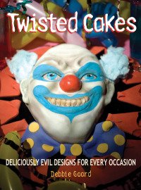 Cover image: Twisted Cakes 9780062134042