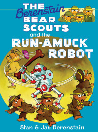 Cover image: The Berenstain Bears Chapter Book: The Run-Amuck Robot 9780062188601