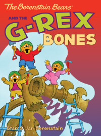 Imagen de portada: The Berenstain Bears and the G-Rex Bones 9780062188717
