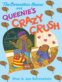 Imagen de portada: The Berenstain Bears and Queenie's Crazy Crush 9780062188816