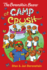 Titelbild: The Berenstain Bears at Camp Crush 9780062188939