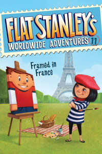Cover image: Flat Stanley's Worldwide Adventures #11: Framed in France 9780062189844