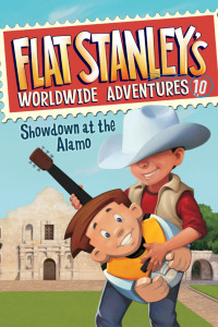 Cover image: Flat Stanley's Worldwide Adventures #10: Showdown at the Alamo 9780062189875