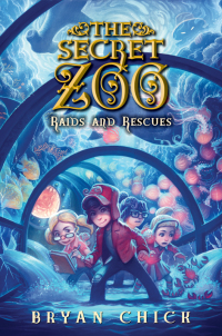 Cover image: The Secret Zoo: Raids and Rescues 9780062192295