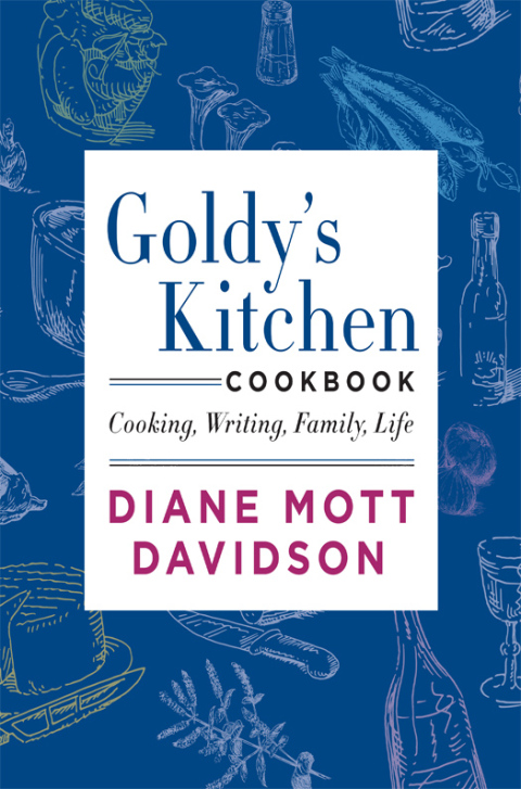 Goldy's Kitchen Cookbook: Cooking, Writing, Family, Life - FULL INSTANT DOWNLOAD | PDF DOCX EPUB