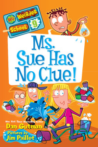 Cover image: My Weirder School #9: Ms. Sue Has No Clue! 9780062198389