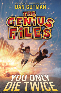 Cover image: The Genius Files #3: You Only Die Twice 9780061827723