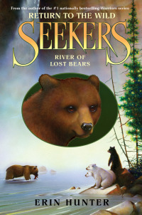Omslagafbeelding: Seekers: Return to the Wild #3: River of Lost Bears 9780061996429