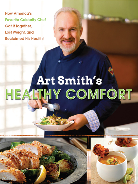 Art Smith's Healthy Comfort: How America's Favorite Celebrity Chef Got it Together, Lost Weight, and Reclaimed His Health! - FULL INSTANT DOWNLOAD | PDF DOCX EPUB