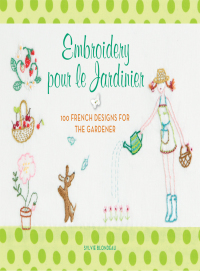 Cover image: Embroidery pour le Jardinier 9780062222664