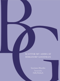 Cover image: Scatter My Ashes at Bergdorf Goodman 9780062226235