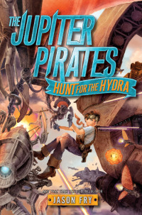 Cover image: The Jupiter Pirates: Hunt for the Hydra 9780062230218