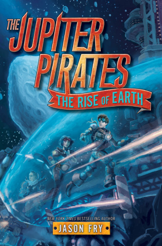 Cover image: The Jupiter Pirates #3: The Rise of Earth 9780062230263