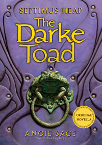 Cover image: Septimus Heap: The Darke Toad 9780062236258