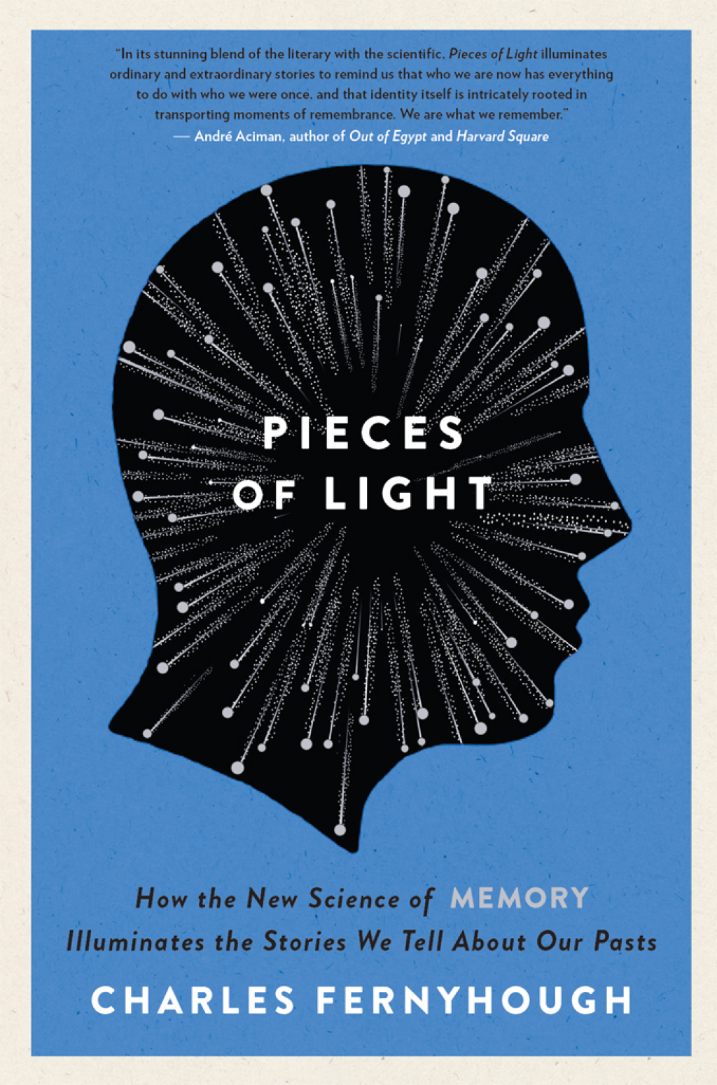 Pieces of Light How the New Science of Memory Illuminates the Stories We Tell About Our Pasts