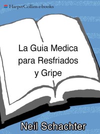 Cover image: La Guia Medica para Resfriados y Gripe 9780061189555