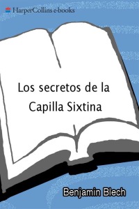 Cover image: Los secretos de la Capilla Sixtina 9780061579776