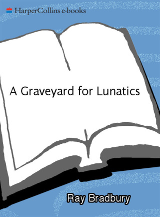 Cover image: A Graveyard for Lunatics 9780380812004
