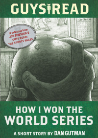 Cover image: Guys Read: How I Won the World Series 9780062243522