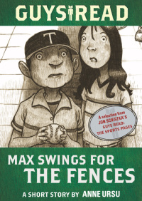 Cover image: Guys Read: Max Swings for the Fences 9780062243546