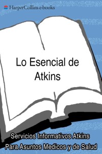 Cover image: Lo Esencial de Atkins 9780060742324