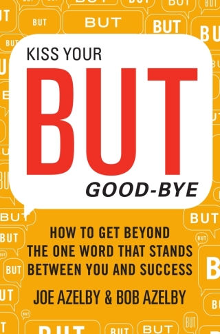 Cover image: Kiss Your BUT Good-Bye 9780062246998