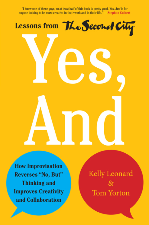 Yes, And : How Improvisation Reverses "No, But" Thinking and Improves Creativity and Collaboration--Lessons from The Second City - FULL INSTANT DOWNLOAD | PDF DOCX EPUB