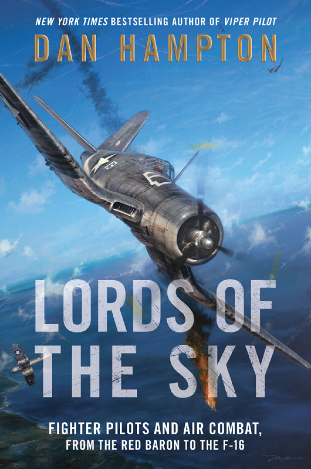 Lords of the Sky Fighter Pilots and Air Combat, from the Red Baron to the F-16