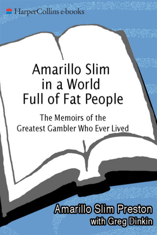Cover image: Amarillo Slim in a World Full of Fat People 9780060762308