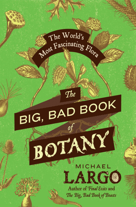 The Big, Bad Book of Botany: The World's Most Fascinating Flora - FULL INSTANT DOWNLOAD | PDF DOCX EPUB