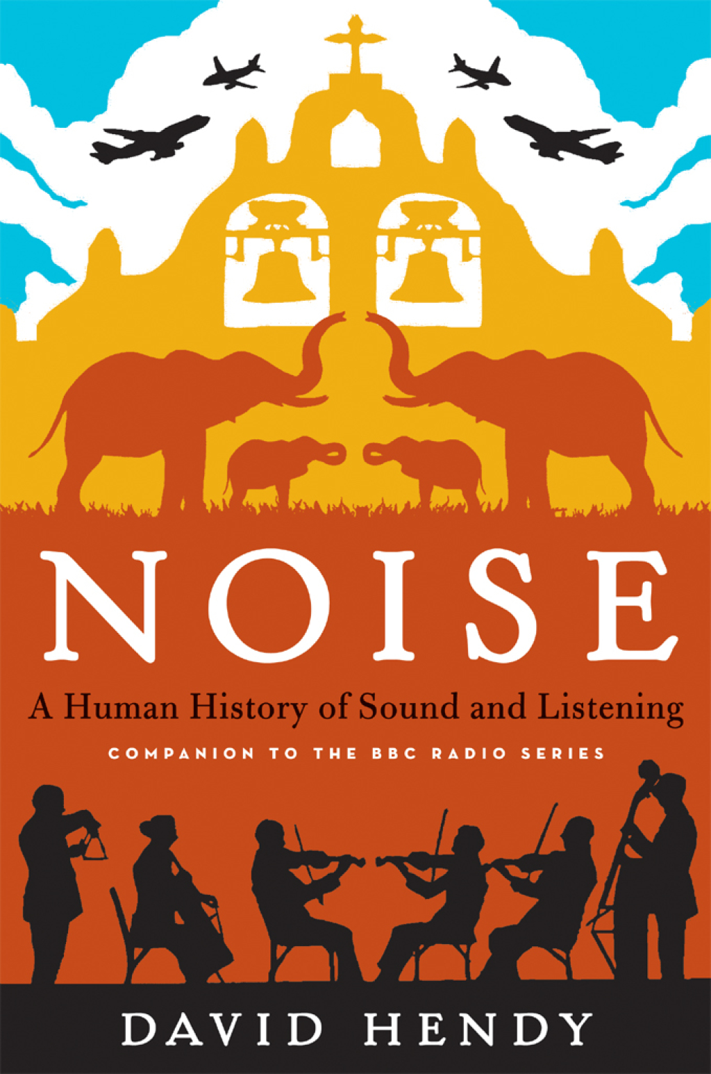 Noise A Human History of Sound and Listening