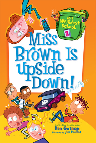 Cover image: My Weirdest School #3: Miss Brown Is Upside Down! 9780062284273