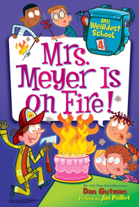 Cover image: My Weirdest School #4: Mrs. Meyer Is on Fire! 9780062284303
