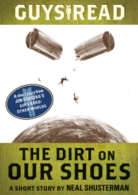 Cover image: Guys Read: The Dirt on Our Shoes 9780062289698