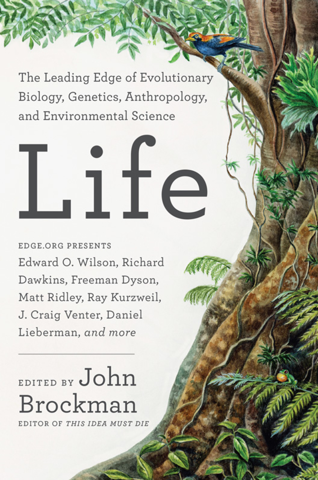 Life The Leading Edge of Evolutionary Biology, Genetics, Anthropology, and Environmental Science
