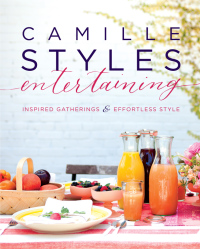 Cover image: Camille Styles Entertaining 9780062297273