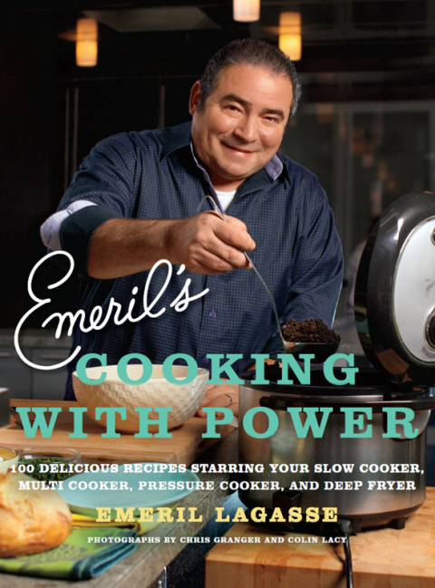 Emeril's Cooking with Power: 100 Delicious Recipes Starring Your Slow Cooker, Multi Cooker, Pressure Cooker, and Deep Fryer - FULL INSTANT DOWNLOAD | PDF DOCX EPUB