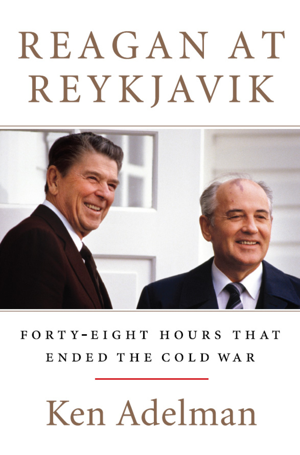 Reagan at Reykjavik Forty-Eight Hours That Ended the Cold War