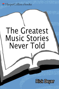 Cover image: The Greatest Music Stories Never Told 9780061626982