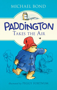 Cover image: Paddington Takes the Air 9780062433152