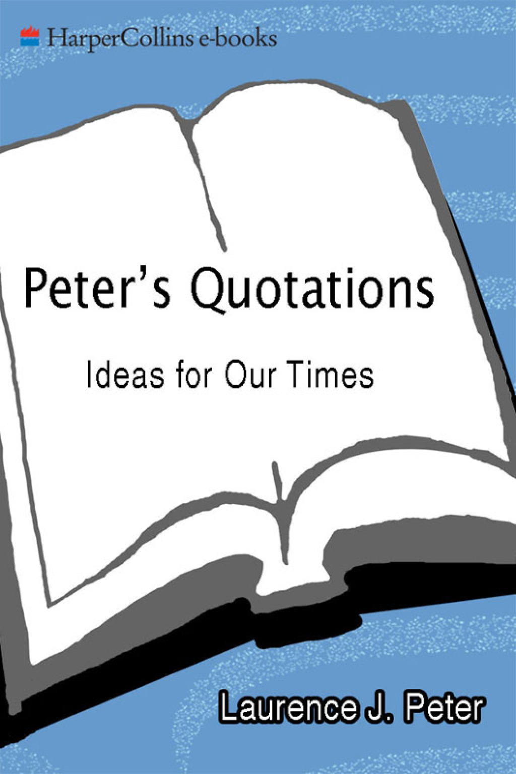 Peter’s Quotations Ideas for Our Times