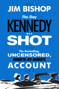 Omslagafbeelding: The Day Kennedy Was Shot 9780308702714