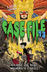 Cover image: Case File 13 #4: Curse of the Mummy's Uncle 9780062324078