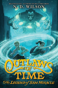 Cover image: Outlaws of Time: The Legend of Sam Miracle 9780062327277