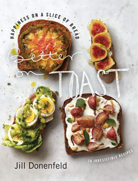 Better on Toast: Happiness on a Slice of Bread--70 Irresistible Recipes - FULL INSTANT DOWNLOAD | PDF DOCX EPUB