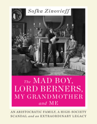 صورة الغلاف: The Mad Boy, Lord Berners, My Grandmother, and Me 9780062338945