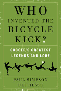 Cover image: Who Invented the Bicycle Kick? 9780062346940