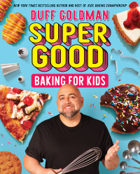 Cover image: Super Good Baking for Kids 9780062349811